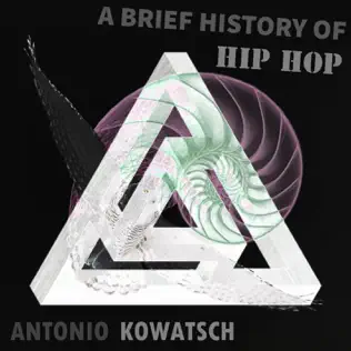 Album herunterladen Antonio Kowatsch - A Brief History Of Hip Hop