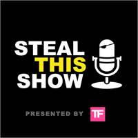 STEAL THIS SHOW podcast