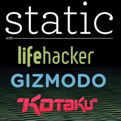 Static Podcast with Lifehacker, Gizmodo & Kotaku Australia