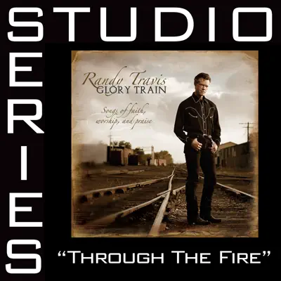 Through the Fire (Studio Series Performance Track) - EP - Randy Travis
