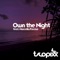 Own the Night (feat. Marcella Precise) - Tropixx lyrics