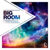 Big Room Essentials, Vol. 1