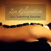 Zen Relaxation – Spa Soothing Sounds album lyrics, reviews, download