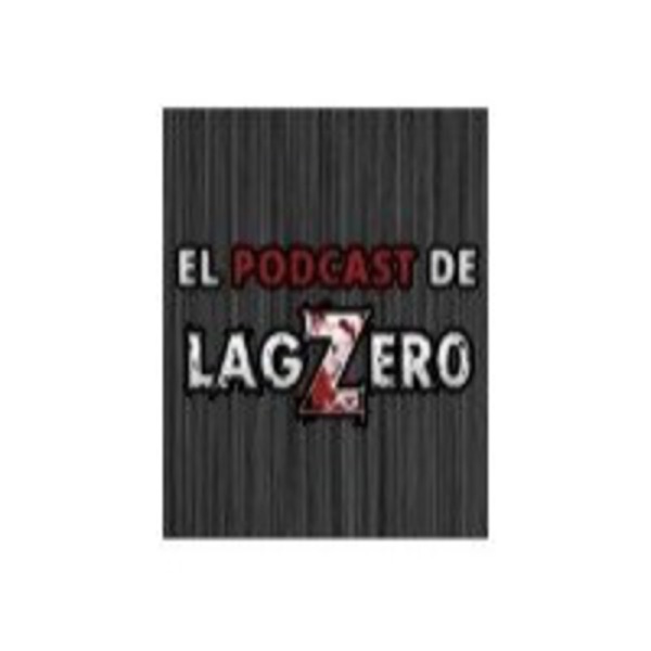 Podcast El podcast de Lagzero cover