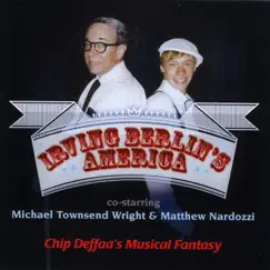 Irving Berlin's America (Co-Starring Michael Townsend Wright & Matthew Nardozzi) by Various Artists album reviews, ratings, credits