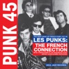 Soul Jazz Records Presents Punk 45: Les Punks - The French Connection. The First Wave of Punk 1977-80, 2016