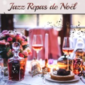 Jazz Repas de Noël - Dîner en famille, Musique instrumentale de fond, Une soirée magique, Heureuse et positive, Smooth jazz pour la réveillon: Repas de fête artwork