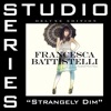 Strangely Dim (Studio Series Performance Track) - - EP, 2013