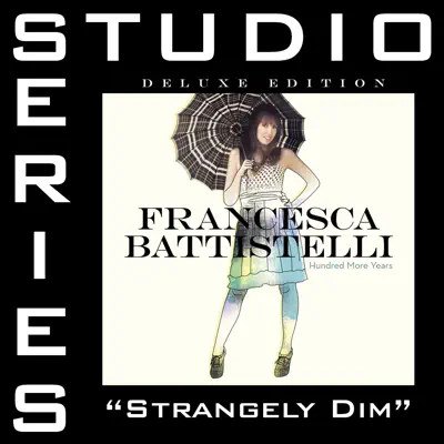 Strangely Dim (Studio Series Performance Track) - - EP - Francesca Battistelli