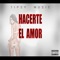 Hacerte el Amor - Tipsy Music lyrics