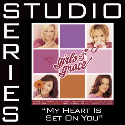 My Heart Is Set On You (Studio Series Performance Track) - Single - Point of Grace