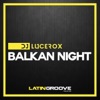 DJ Lucerox - Balkan Night