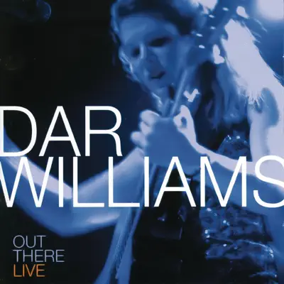 Out There Live - Dar Williams Out There Live - Dar Williams