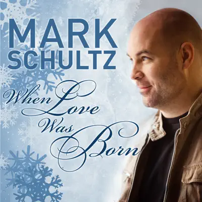 When Love Was Born - Single - Mark Schultz