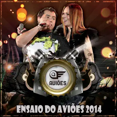 Ensaio Do Aviões 2014 (Ao Vivo) - EP - Aviões do Forró