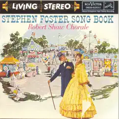 Stephen Foster Song Book by Robert Shaw Chorale album reviews, ratings, credits