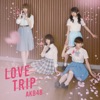 AKB48 - LOVE TRIP