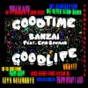 Good Time Good Life (feat. Erin Bowman) - Single album lyrics, reviews, download