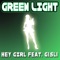 Hey Girl (feat. Gisli) - Green Light lyrics