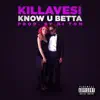 Know U Betta - Single album lyrics, reviews, download