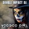 Voodoo Girl (feat. Jessica) - Double Impact DJ & Jed Rex lyrics