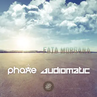 Fata Morgana by Audiomatic & Phaxe song reviws