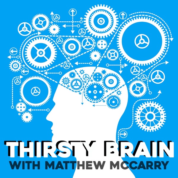 The Thirsty Brain Podcast cover