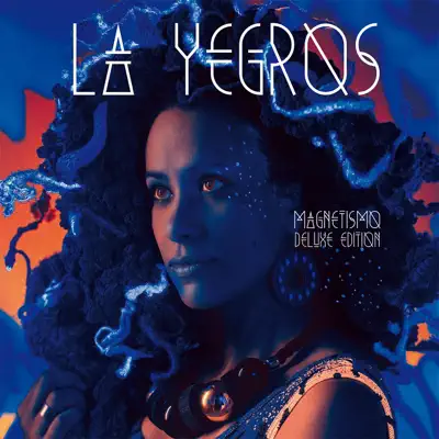 Magnetismo (Deluxe Edition) - La Yegros Magnetismo (Deluxe Edition) - La Yegros