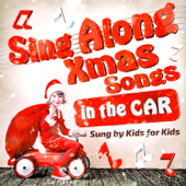 Sing Along Xmas Songs In the Car (Sung By Kids For Kids) - Various Artists