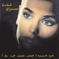 Sinéad O'Connor - I Do Not Want What I Haven't Got artwork