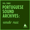 Portuguese Sound Archives: Popular Music, Vol. 3