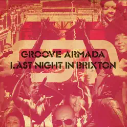 Last Night in Brixton - Groove Armada