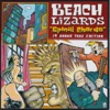 Beach Lizards - How Long, How Low