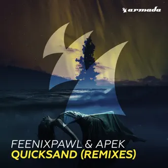 Quicksand (Remixes) - Single by Feenixpawl & APEK album reviews, ratings, credits