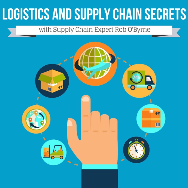 Supply Chain Secrets by Rob O'Byrne | Supply Chain Expert on Apple Podcasts