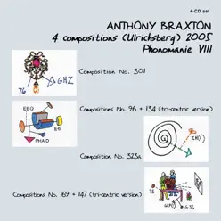 4 Compositions (Ulrichsberg) 2005 Phonomanie Viii - Anthony Braxton 4 Compositions (Ulrichsberg) 2005 Phonomanie Viii - Anthony Braxton