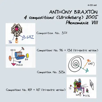 4 Compositions (Ulrichsberg) 2005 Phonomanie Viii - Anthony Braxton