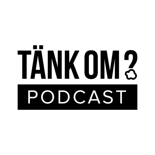 Tänk Om Podcast cover