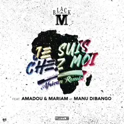 Je suis chez moi (African remix) [feat. Amadou & Mariam & Manu Dibango] - Single - Black M