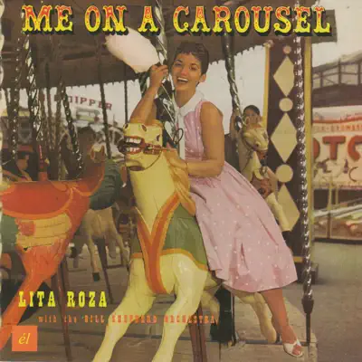 Me on a Carousel (feat. Bill Shepherd Orchestra) - Lita Roza Me on a Carousel (feat. Bill Shepherd Orchestra) - Lita Roza