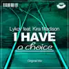 Stream & download I Have a Choice (feat. Kira Madison)