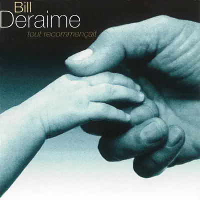 Tout recommençait - Bill Deraime Tout recommençait - Bill Deraime