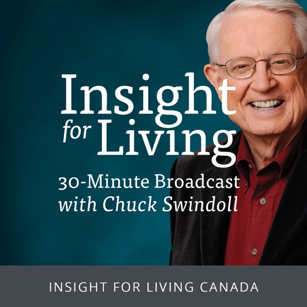 Insight for Living Canada Daily Broadcast by Chuck Swindoll - Insight ...