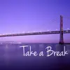 Take a Break - Mindfulness Songs for Guided Imagery Meditation, Natural Sounds album lyrics, reviews, download