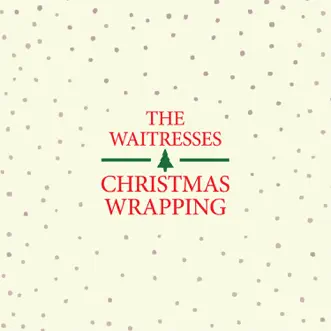 Christmas Wrapping (Long Version) [Remastered] by The Waitresses song reviws