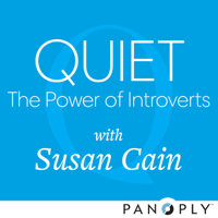 Quiet: The Power of Introverts with Susan Cain podcast