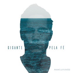André Leite & ID2 - Gigante pela Fé