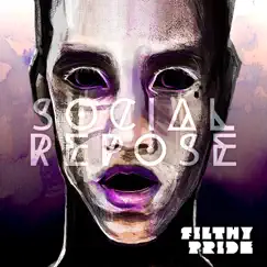Filthy Pride - Single by Social Repose album reviews, ratings, credits
