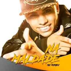 Na Maldade - Single - Mc Romeu Na Maldade - Single - Mc Romeu