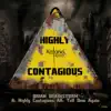 Highly Contagious - Single album lyrics, reviews, download